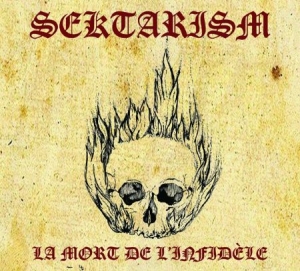 Sektarism - La Mort De L'infidèle ryhmässä CD @ Bengans Skivbutik AB (2517378)