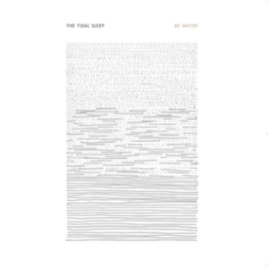 Tidal Sleep - Be Water ryhmässä CD @ Bengans Skivbutik AB (2517389)