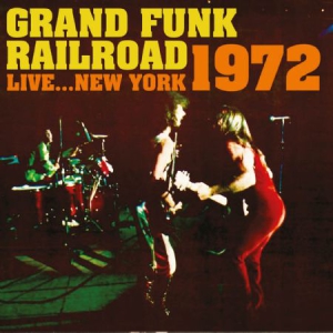 Grand Funk Railroad - Live...New York 1972 ryhmässä CD @ Bengans Skivbutik AB (2517417)