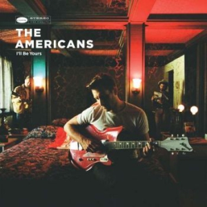 Americans - I'll Be Yours ryhmässä CD @ Bengans Skivbutik AB (2518558)