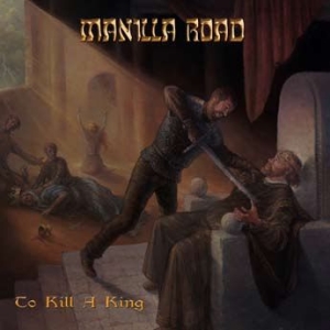 Manilla Road - To Kill A King ryhmässä CD @ Bengans Skivbutik AB (2519835)