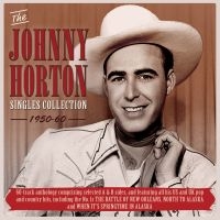 Horton Johnny - Singles Collection 1950-60 ryhmässä CD @ Bengans Skivbutik AB (2522147)