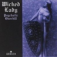 Wicked Lady - Psychotic Overkill ryhmässä CD @ Bengans Skivbutik AB (2522958)