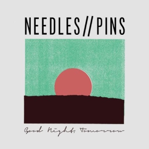 Needles / Pins - Good Night, Tomorrow ryhmässä CD @ Bengans Skivbutik AB (2524266)