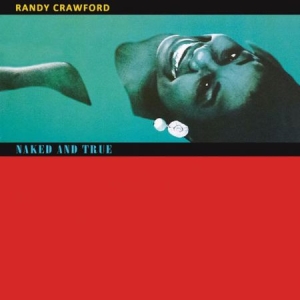 Randy Crawford - Naked And True: Deluxe Edition ryhmässä CD @ Bengans Skivbutik AB (2524281)