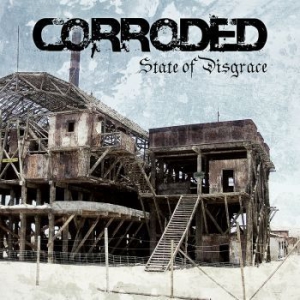 Corroded - State Of Disgrace ryhmässä VINYYLI @ Bengans Skivbutik AB (2525734)