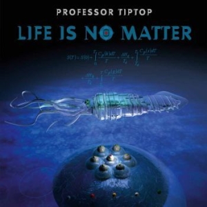 Professor Tip Top - Life Is No Matter ryhmässä VINYYLI @ Bengans Skivbutik AB (2525739)