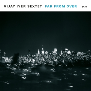 Vijay Iyer Sextet - Far From Over (2 Lp) ryhmässä VINYYLI @ Bengans Skivbutik AB (2528764)