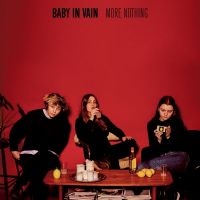 Baby In Vain - More Nothing ryhmässä VINYYLI @ Bengans Skivbutik AB (2530002)