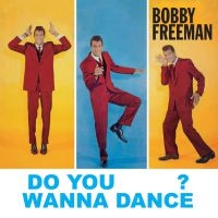 Freeman Bobby - Do You Wanna Dance? ryhmässä CD @ Bengans Skivbutik AB (2538570)