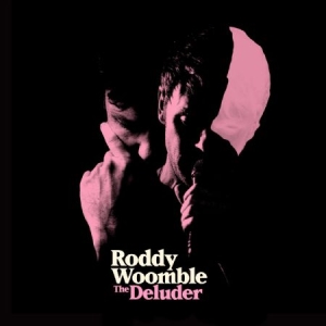 Woomble Roddy - Deluder ryhmässä ME SUOSITTELEMME / Joululahjavinkki: CD @ Bengans Skivbutik AB (2538575)