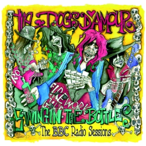 Dogs D'amour - Swingin' The Bottles : The Bbc Radi ryhmässä CD @ Bengans Skivbutik AB (2538590)