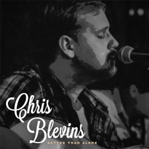 Blevins Chris - Better Than Alone ryhmässä CD @ Bengans Skivbutik AB (2538649)