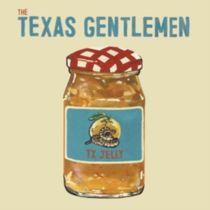 Texas Gentlemen The - Tx Jelly (Marmalade Orange Vinyl) ryhmässä VINYYLI @ Bengans Skivbutik AB (2538874)