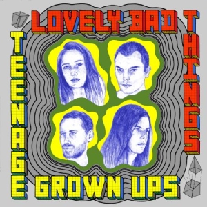 Lovely Bad Things - Teenage Grown Ups ryhmässä VINYYLI @ Bengans Skivbutik AB (2538880)