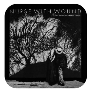 Nurse With Wound - Swinging Reflective ryhmässä CD @ Bengans Skivbutik AB (2538989)