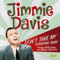 Davis Jimmie - Don't Take Me Sunshine Away ryhmässä CD @ Bengans Skivbutik AB (2540196)