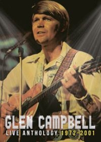 Glen Campbell - Live Anthology 1972-2001 (Cd+Dvd) ryhmässä CD @ Bengans Skivbutik AB (2540307)