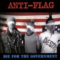 Anti-Flag - Die For The Government ryhmässä VINYYLI @ Bengans Skivbutik AB (2540410)