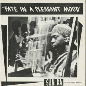 Sun Ra - Fate In A Pleasant Mood ryhmässä CD @ Bengans Skivbutik AB (2540469)