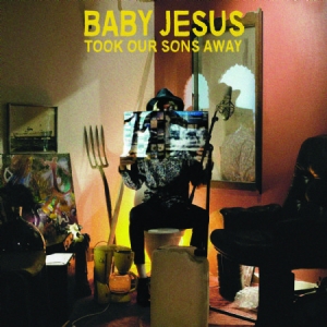 Baby Jesus - Took Our Sons Away ryhmässä VINYYLI @ Bengans Skivbutik AB (2542310)