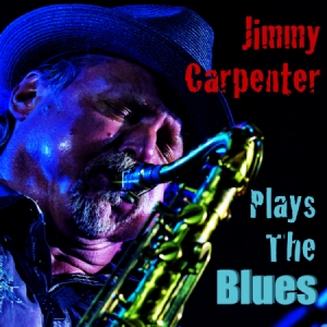 Carpenter Jimmy - Plays The Blues ryhmässä ME SUOSITTELEMME / Joululahjavinkki: CD @ Bengans Skivbutik AB (2542316)