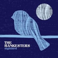 Bankesters - Nightbird ryhmässä CD @ Bengans Skivbutik AB (2542360)