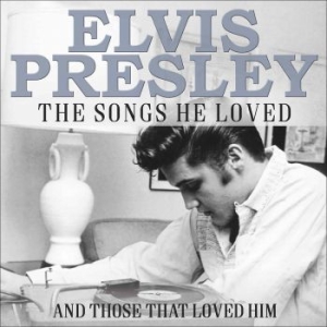 Presley Elvis - Songs He Loved The (3 Cd) ryhmässä Minishops / Elvis Presley @ Bengans Skivbutik AB (2543311)