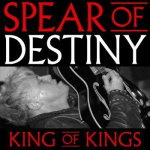 Spear Of Destiny - King Of Kings (2 Cd + Dvd) ryhmässä CD @ Bengans Skivbutik AB (2543315)