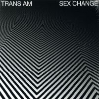 Trans Am - Sex Change ryhmässä VINYYLI @ Bengans Skivbutik AB (2543507)