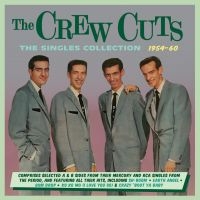 Crew Cuts - Singles Collection 1954-60 ryhmässä CD @ Bengans Skivbutik AB (2543973)