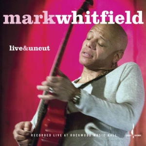 Whitfield Mark - Live & Uncut ryhmässä CD @ Bengans Skivbutik AB (2545400)