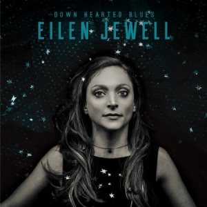 Jewell Eilen - Down Hearted Blues ryhmässä Minishops / Eilen Jewell @ Bengans Skivbutik AB (2545467)