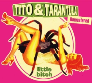 Tito & Tarantula - Little Bitch ryhmässä CD @ Bengans Skivbutik AB (2545563)