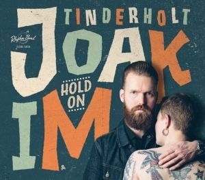 Tinderholt Joakim & His Band - Hold On ryhmässä CD @ Bengans Skivbutik AB (2546770)