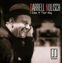 Nulisch Darrel - I Like It That Way ryhmässä CD @ Bengans Skivbutik AB (2546882)