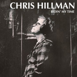 Hillman Chris - Bidin' My Time ryhmässä CD @ Bengans Skivbutik AB (2547748)