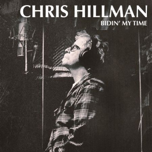 Hillman Chris - Bidin' My Time ryhmässä VINYYLI @ Bengans Skivbutik AB (2547749)