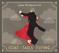 Kirkpatrick John - Coat-Tails Flying ryhmässä CD @ Bengans Skivbutik AB (2547805)