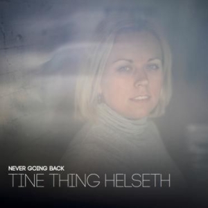 Helseth Tine Thing - Never Going Back ryhmässä CD @ Bengans Skivbutik AB (2547835)