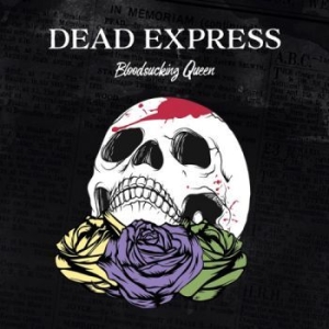 Dead Express - Bloodsucking Queen (Vinyl) ryhmässä VINYYLI @ Bengans Skivbutik AB (2548715)