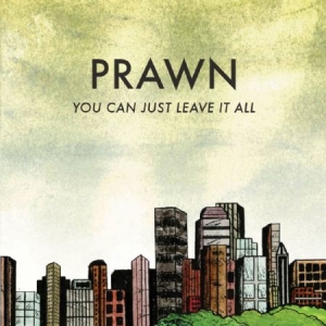 Prawn - You Can Just Leave It All ryhmässä VINYYLI @ Bengans Skivbutik AB (2548882)