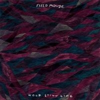 Field Mouse - Hold Still Life ryhmässä CD @ Bengans Skivbutik AB (2548961)