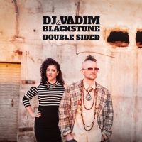 Dj Vadim & Blackstone - Double Sided ryhmässä VINYYLI @ Bengans Skivbutik AB (2549057)