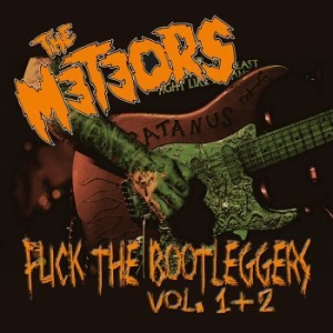 Meteors The - Fuck The Bootleggers Vol. 1 & 2 (Li ryhmässä CD / Pop-Rock @ Bengans Skivbutik AB (2550394)