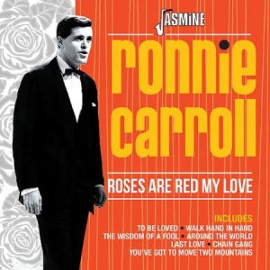 Carroll Ronnie - Roses Are Red My Love ryhmässä CD @ Bengans Skivbutik AB (2551367)