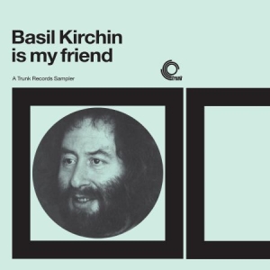 Kirchin Basil - Basil Kirchin Is My Friend ryhmässä VINYYLI @ Bengans Skivbutik AB (2551375)