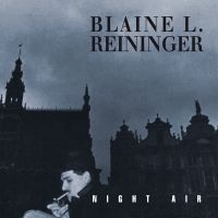 Reininger Blaine L. - Night Air ryhmässä CD @ Bengans Skivbutik AB (2551393)