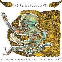 Body & Full Of Hell - Ascending A Mountain Of Heavy Light ryhmässä CD @ Bengans Skivbutik AB (2551401)