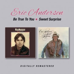 Andersen Eric - Be True To You/Sweet Surprise ryhmässä CD @ Bengans Skivbutik AB (2551429)